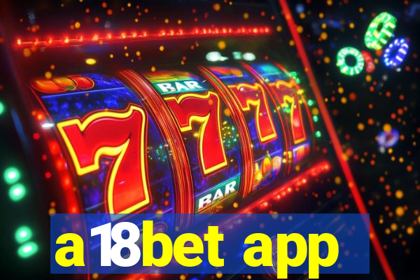 a18bet app